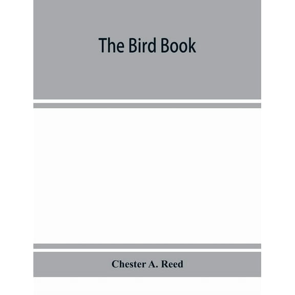 The bird book, illustrating in natural colors more than seven hundred North American birds, also several hundred photogr, (Paperback)