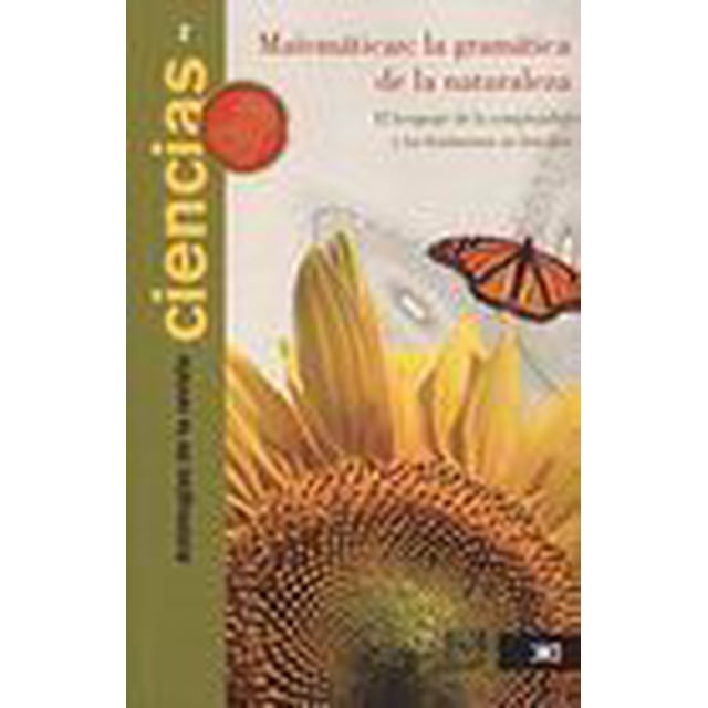 MATEMATICAS: LA GRAMATICA DE LA NATURALEZA SIGLO XXI EDITORES CESAR CARRILLO TRUEBA
