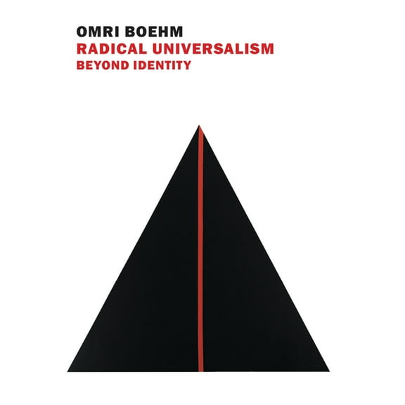 Radical Universalism: Beyond Identity, (Paperback)