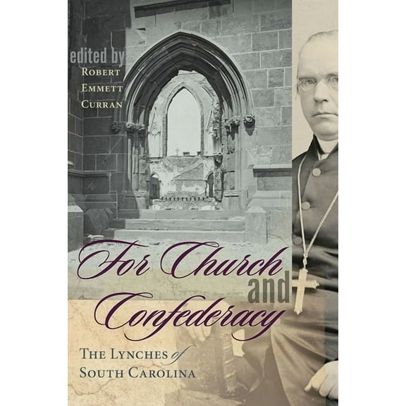 For Church and Confederacy: The Lynches of South Carolina, (Hardcover)