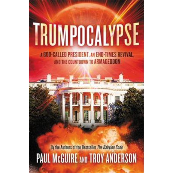 Pre-Owned Trumpocalypse: The End-Times President, a Battle Against the Globalist Elite, and the Countdown to Armageddon (Hardcover) 1478993596 9781478993599