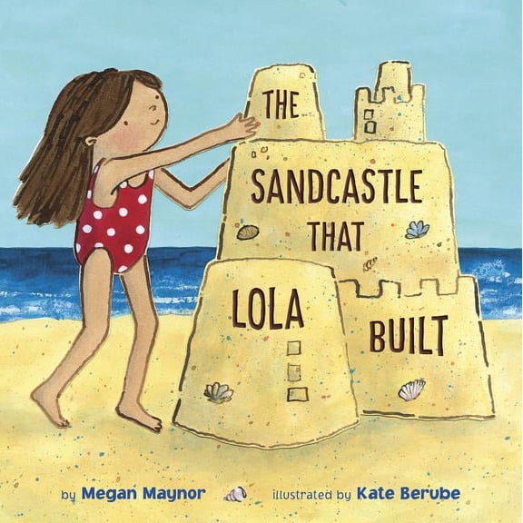 The Sandcastle That Lola Built (Hardcover)