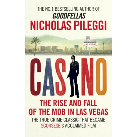 Casino: The Rise and Fall of the Mob in Las Vegas