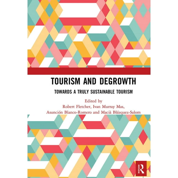 Tourism and Degrowth: Towards a Truly Sustainable Tourism, (Paperback)
