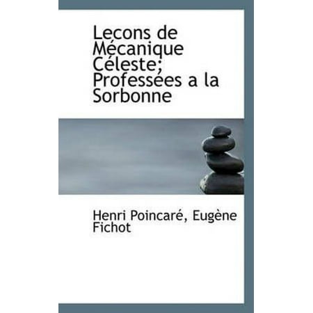 Lecons de Mecanique Celeste; Professees a la Sorbonne (French Edition)