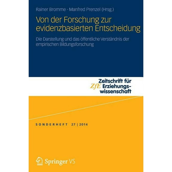 Zeitschrift Für Erziehungswissenschaft - Sonderheft: Von Der Forschung Zur Evidenzbasierten Entscheidung: Die Darstellung Und Das Öffentliche Verständnis Der Empirischen Bildungsforschung (Paperback)