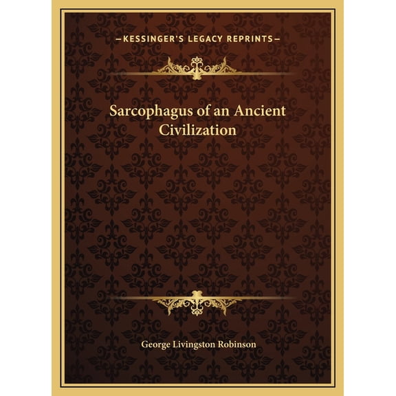 Sarcophagus of an Ancient Civilization (Hardcover)