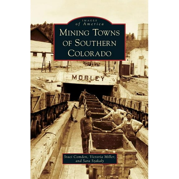 Mining Towns of Southern Colorado (Hardcover)