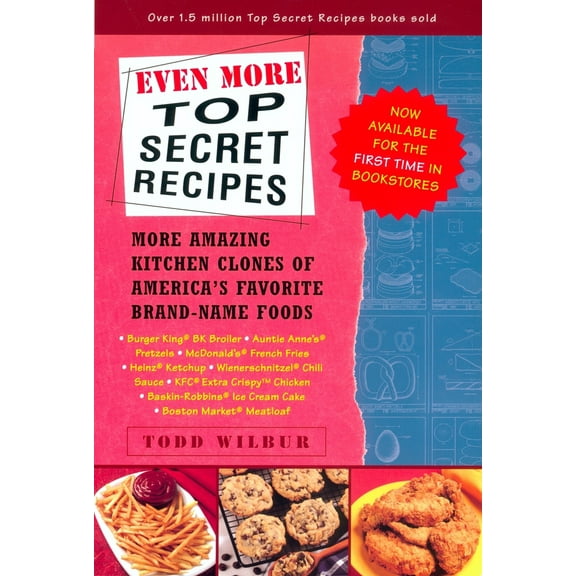 Pre-Owned Even More Top Secret Recipes: More Amazing Kitchen Clones of America's Favorite Brand-Name Foods (Paperback) 0452283191 9780452283190
