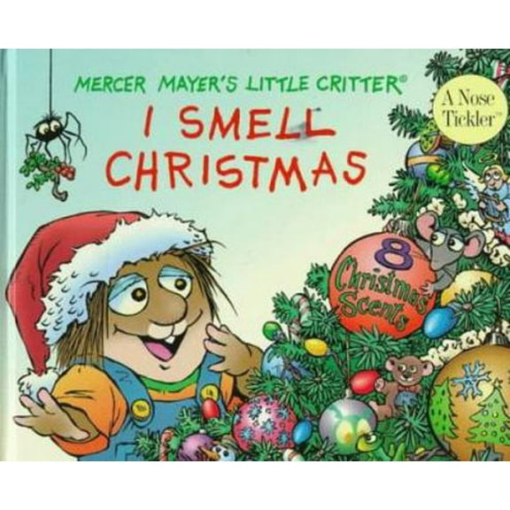 Pre-Owned I Smell Christmas: Scratch-and-sniff Book (Little Critter Board Books) (Hardcover) 1577192214 9781577192213