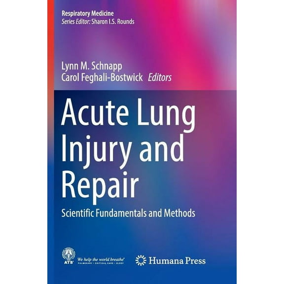 Respiratory Medicine Acute Lung Injury and Repair: Scientific Fundamentals and Methods, (Paperback)