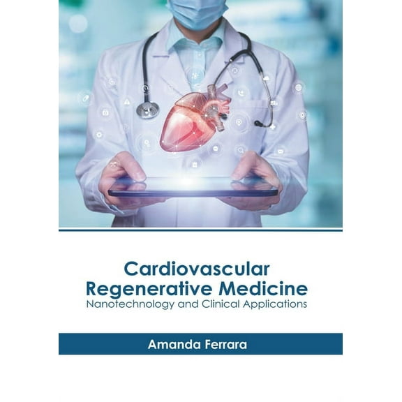 Cardiovascular Regenerative Medicine: Nanotechnology and Clinical Applications, (Hardcover)