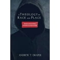 thumbnail image 2 of A Theology of Race and Place (Paperback), 2 of 2