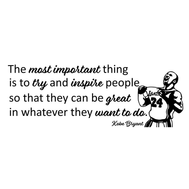Kobe Bryant Wall Art Quote Decal The Most Important Thing Is To Try And Inspire