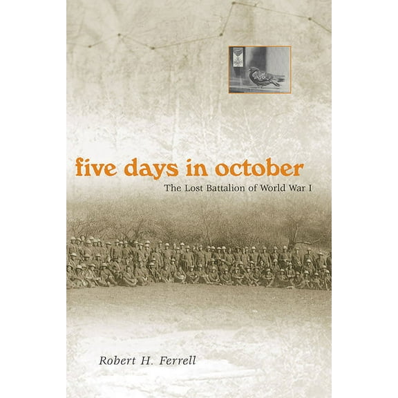 Five Days in October : The Lost Battalion of World War I (Paperback)