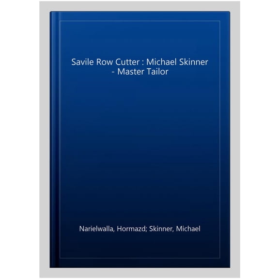 Pre-Owned The Savile Row Cutter : Michael Skinner - Master Tailor (Hardcover)