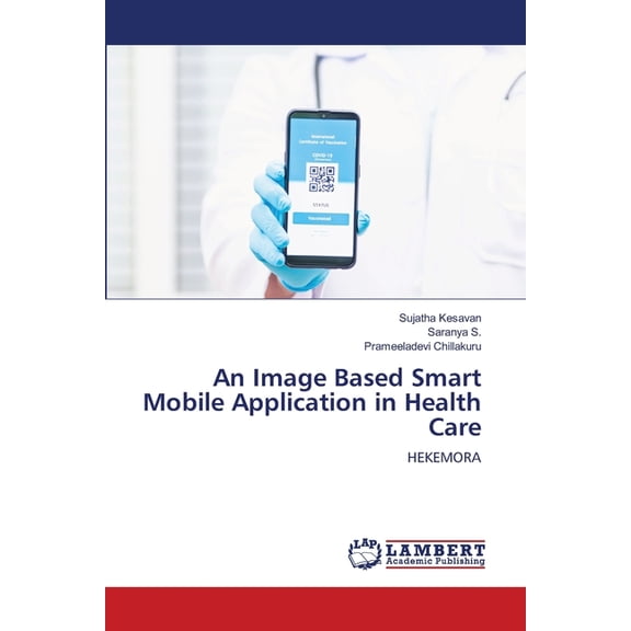 An Image Based Smart Mobile Application in Health Care, (Paperback)