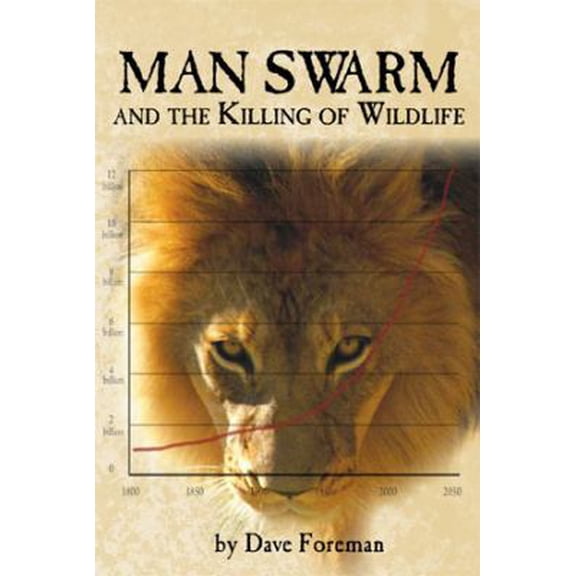 Pre-Owned Man Swarm and the Killing of Wildlife (Paperback) 0981658474 9780981658476