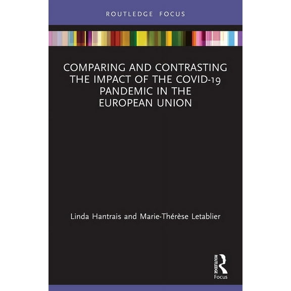 Routledge Studies in Political Sociology Comparing and Contrasting the Impact of the COVID-19 Pandemic in the European Union, (Paperback)