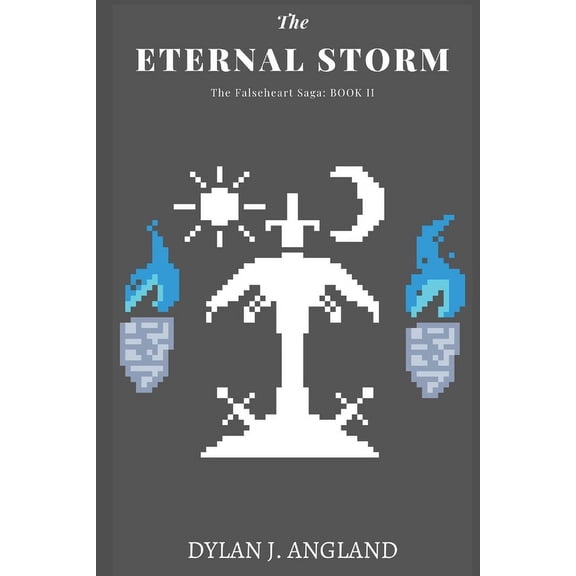 The Eternal Storm: The Falseheart Saga: Book II (Paperback) by Dylan J Angland