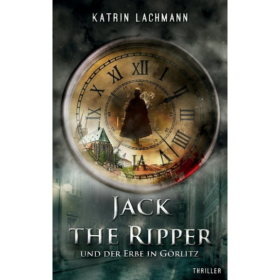 Jack the Ripper und der Erbe in Görlitz (Paperback)