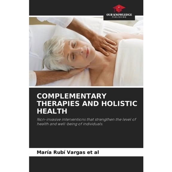 Complementary Therapies and Holistic Health, (Paperback)
