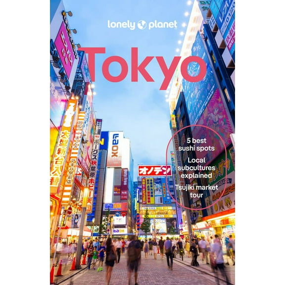 Travel Guide Lonely Planet Tokyo: Plan the Trip of a Lifetime Detailed Itineraries & Maps Insider Tips Covers Marunouchi & Nihombashi, (Paperback)