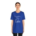 thumbnail image 3 of I'll Be in Cabo Tee, Unisex Matching T-Shirt, Girls Trip Tee, Mexico Top, 3 of 4