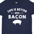 thumbnail image 4 of Inktastic Life's Better with Bacon Boys or Girls Toddler T-Shirt, 4 of 5