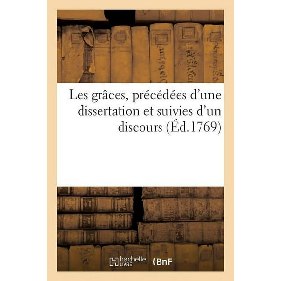 Les Grâces, Précédées d'Une Dissertation Et Suivies d'Un Discours (Paperback)