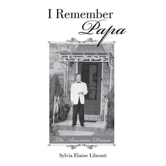 I Remember Papa : The American Dream