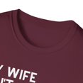 thumbnail image 3 of My Wife Isn't Delicate Like A Flower Quote Gift Cute She Is Exquisite Like Bomb Men Women Unisex Softstyle T-Shirt, 3 of 4