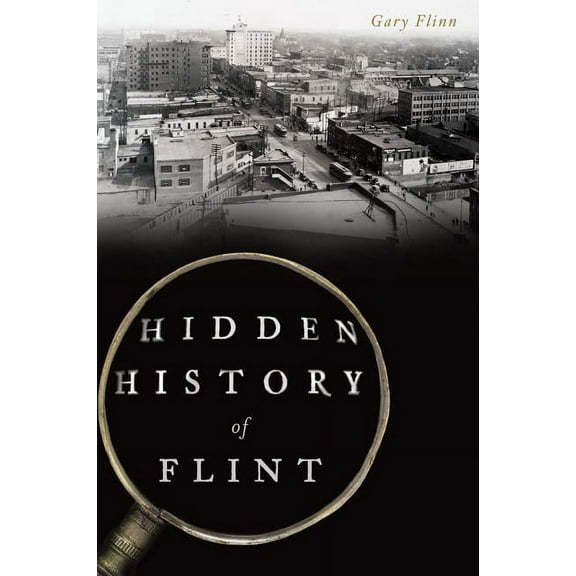 HIDDEN HISTORY OF FLINT