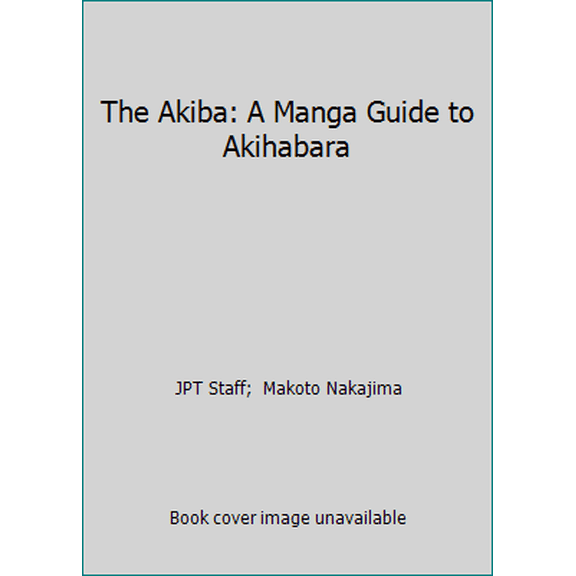 Pre-Owned The Akiba: A Manga Guide to Akihabara (Paperback) 4889962492 9784889962499