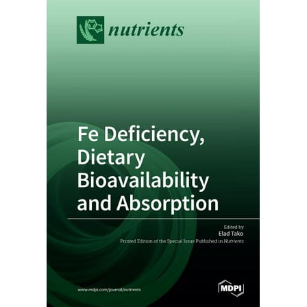 Fe Deficiency, Dietary Bioavailbility and Absorption, (Paperback)
