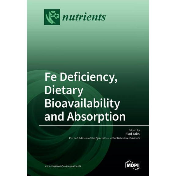 Fe Deficiency, Dietary Bioavailbility and Absorption, (Paperback)