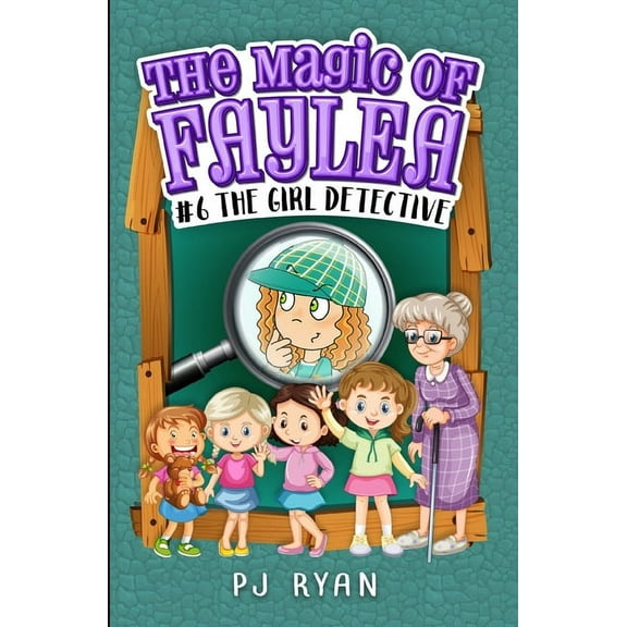 The Magic of Faylea The Girl Detective: A fun chapter book for kids ages 9-12, Book 6, (Paperback)