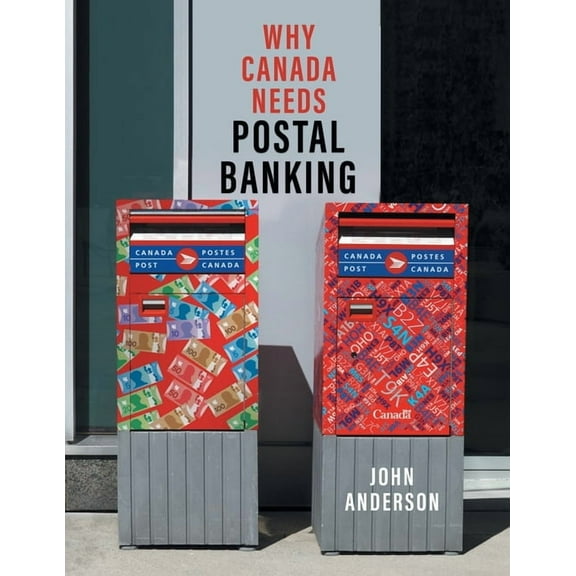 Why Canada Needs Postal Banking (Paperback)