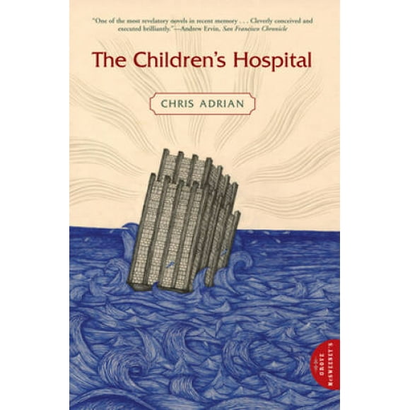 Pre-Owned The Children's Hospital (Paperback 9780802143334) by Chris Adrian