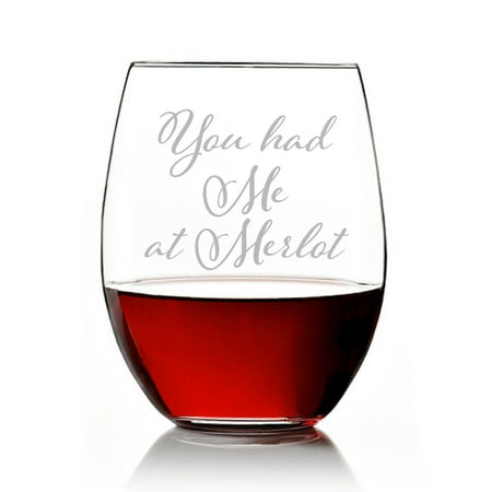 

You Had Me at Merlot Engraved Stemless 15oz Wine Glass