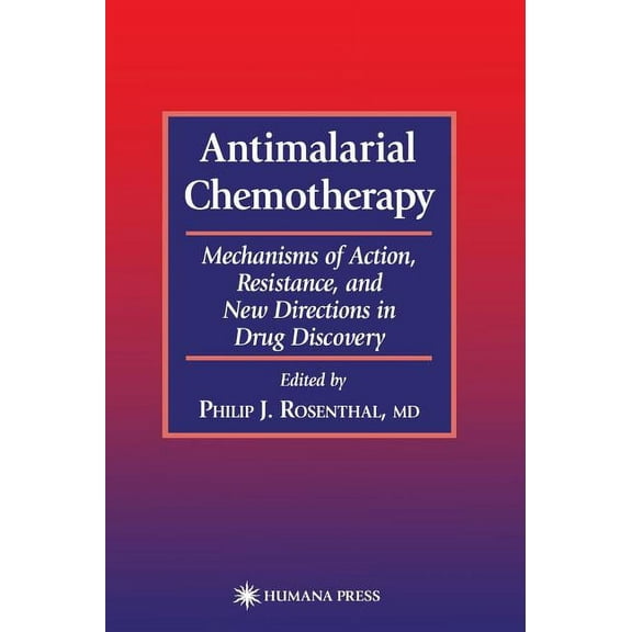 Infectious Disease Antimalarial Chemotherapy: Mechanisms of Action, Resistance, and New Directions in Drug Discovery, (Hardcover)