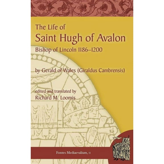 Fontes Mediaevalium: The Life of Saint Hugh of Avalon (Paperback)