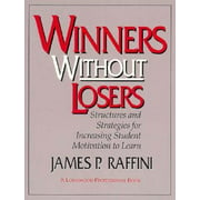 Angle View: Winners Without Losers Structures and Strategies for Increasing Student Motivation to Learn, Used [Paperback]