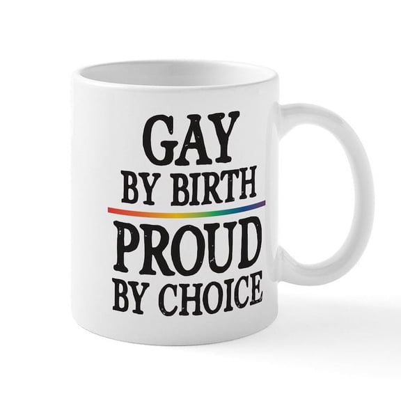CafePress - Gay By Birth, Proud By Choice Mug - 11 oz Ceramic Mug - Novelty Coffee Tea Cup