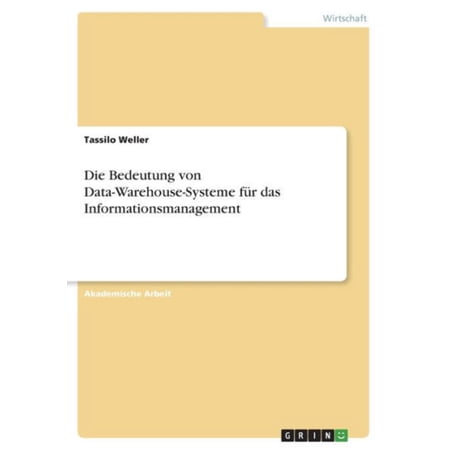 Die Bedeutung Von Data-Warehouse-Systeme Für Das Informationsmanagement (German Edition)