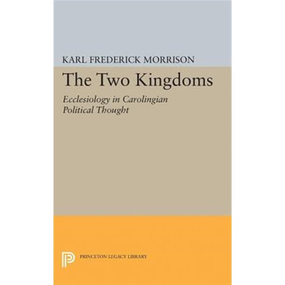 Pre-Owned Princeton Legacy Library Two Kingdoms: Ecclesiology in Carolingian Political Thought, Book 2405, (Paperback)
