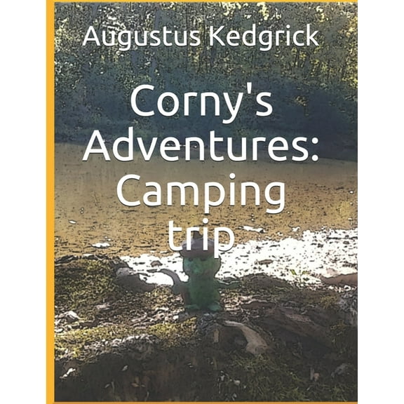 Corny's Adventures: Camping trip, (Paperback)