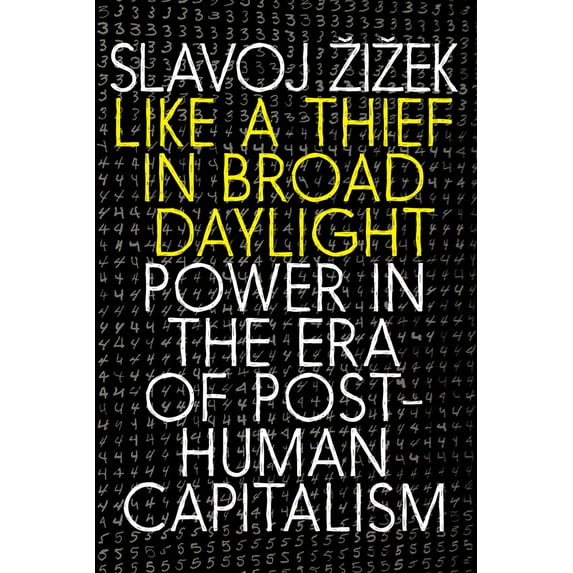 Pre-Owned Like a Thief in Broad Daylight: Power in the Era of Post-Human Capitalism (Paperback) 1609809750 9781609809751
