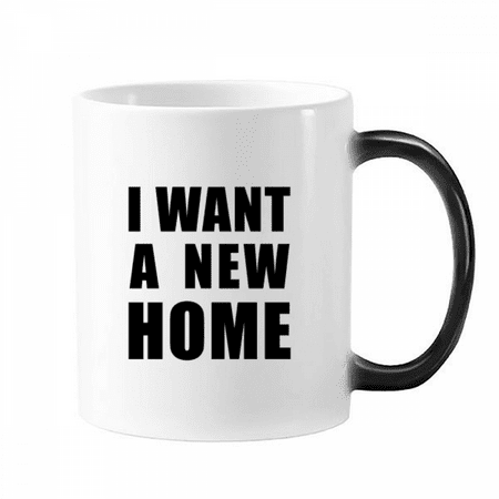 

I Want A New Home Morphing Heat Sensitive Changing Color Mug Cup Milk Coffee With Handles 350 ml