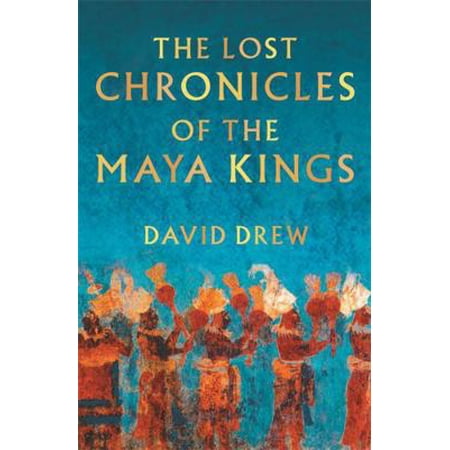 Pre-Owned The Lost Chronicles of the Maya Kings (Paperback) 0753809893 9780753809891